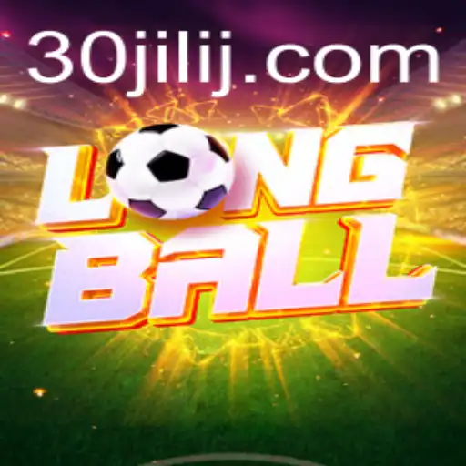 Exploring LongBall: The Exciting Game Revolutionized by 30jili