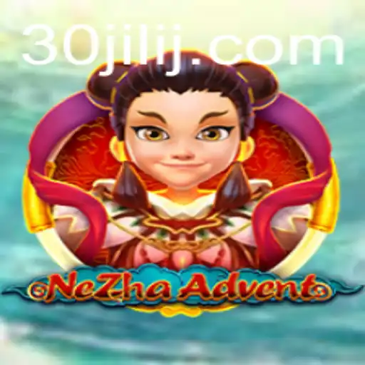 Unveiling the Adventure: A Deep Dive into NeZhaAdvent and the Enthralling World of 30jili