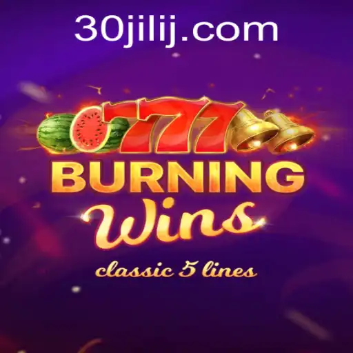 Explore the Thrilling World of BurningWins with 30jili