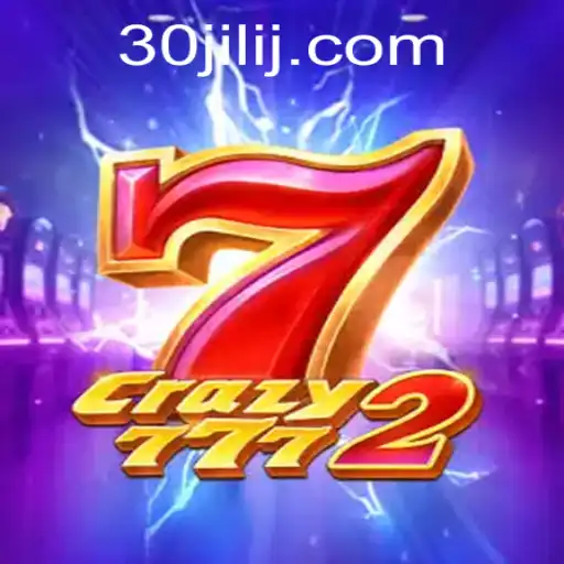 Unlock the Thrills of Crazy7772: A Deep Dive into the Exciting World of 30jili