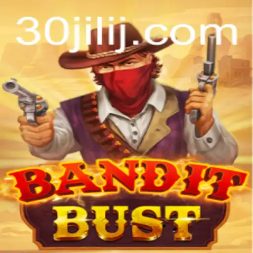 BanditBust: A Thrilling Adventure in the World of 30jili