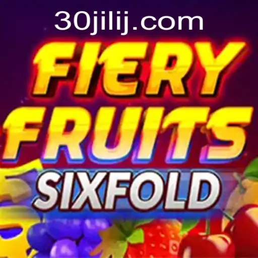 Exploring FieryFruitsSixFold and the Alluring World of 30jili