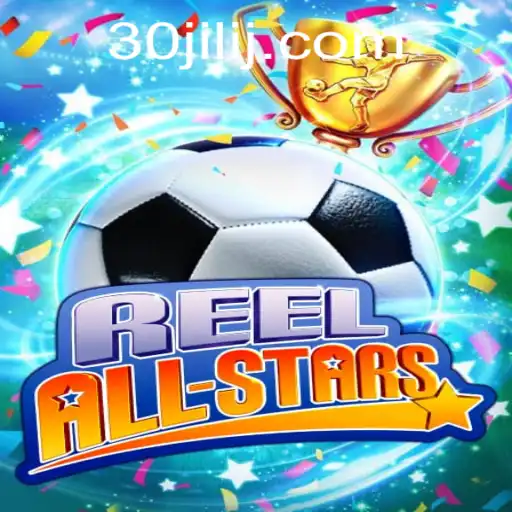 ReelAllStars: A Closer Look at the Game Featuring 30jili