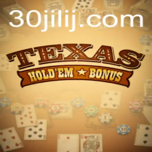 The Intriguing World of Texas Hold'em Bonus Incorporating 30jili Strategy